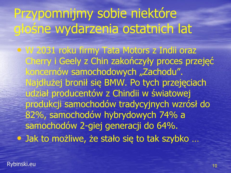 Po tych przejęciach udział producentów z Chindii w światowej produkcji samochodów tradycyjnych wzrósł do