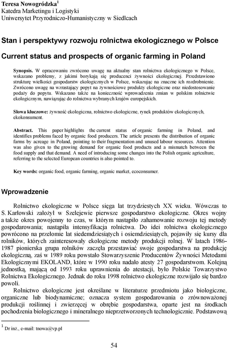 Przedstawiono strukturę wielkości gospodarstw ekologicznych w Polsce, wskazując na znaczne ich rozdrobnienie.