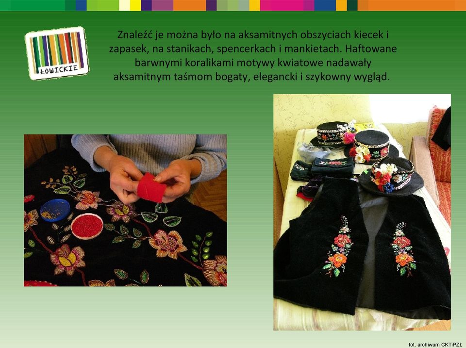 Haftowane barwnymi koralikami motywy kwiatowe nadawały