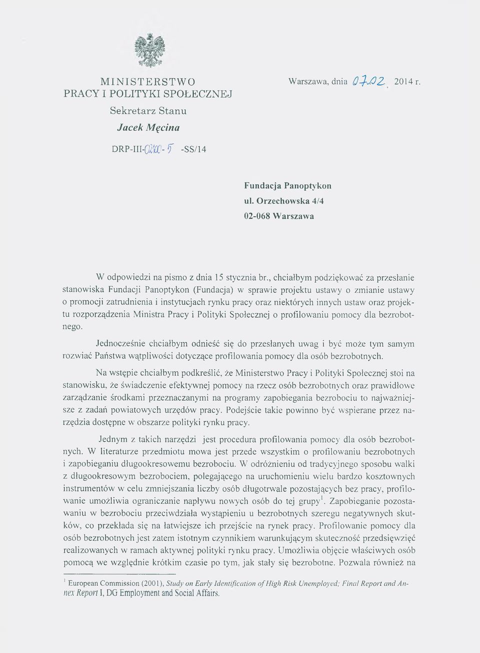 , chciałbym podziękować za przesłanie stanowiska Fundacji Panoptykon (Fundacja) w sprawie projektu ustawy o zmianie ustawy 0 promocji zatrudnienia i instytucjach rynku pracy oraz niektórych innych