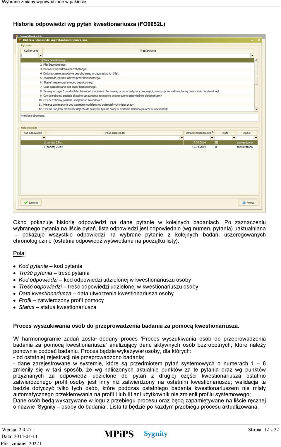 chronologicznie (ostatnia odpowiedź wyświetlana na początku listy).