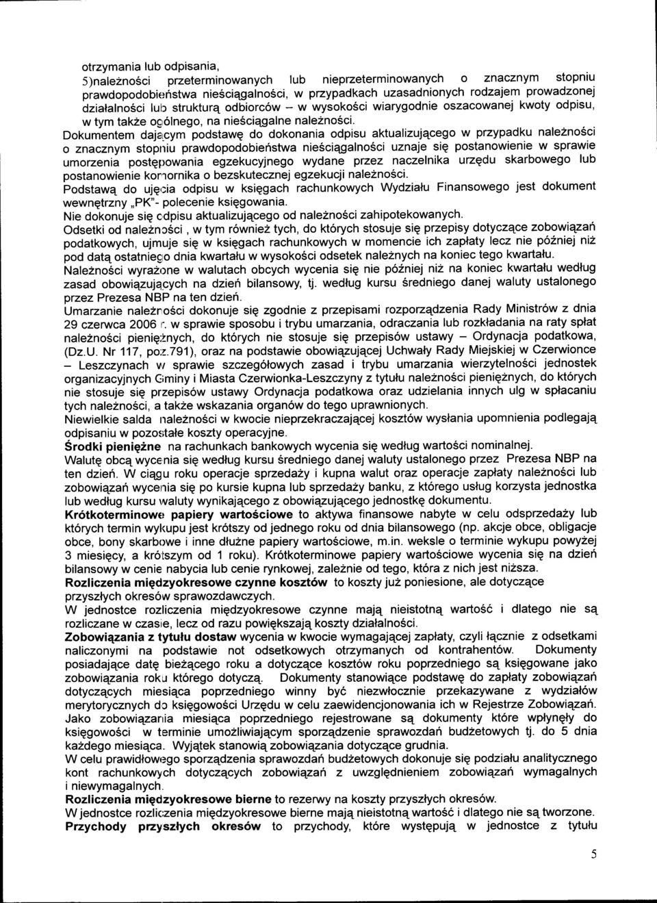 Dokumentem daj-rcym podstawq do dokonania odpisu aktualizujqcego w przypadku nalezno5ci o znacznym stobriiu prawdopodobiehstwa nie6ciqgalno6ci uznaje siq postanowienie w sprawie umorzenia