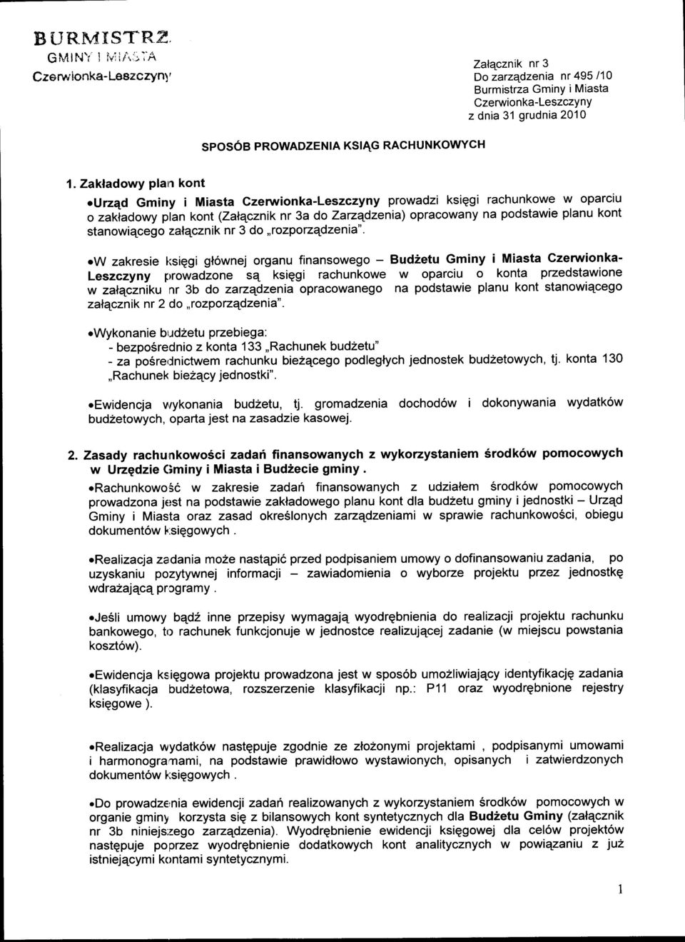 Zakladowy plan kont ourzed Gminy i Miasta Czerwionka-Leszczyny prowadzi ksiqgi rachunkowe w oparciu o zakiadowy pian kont (Zalqcznik nr 3a do Zarzqdzenia) opracowany na podstawie planu kont