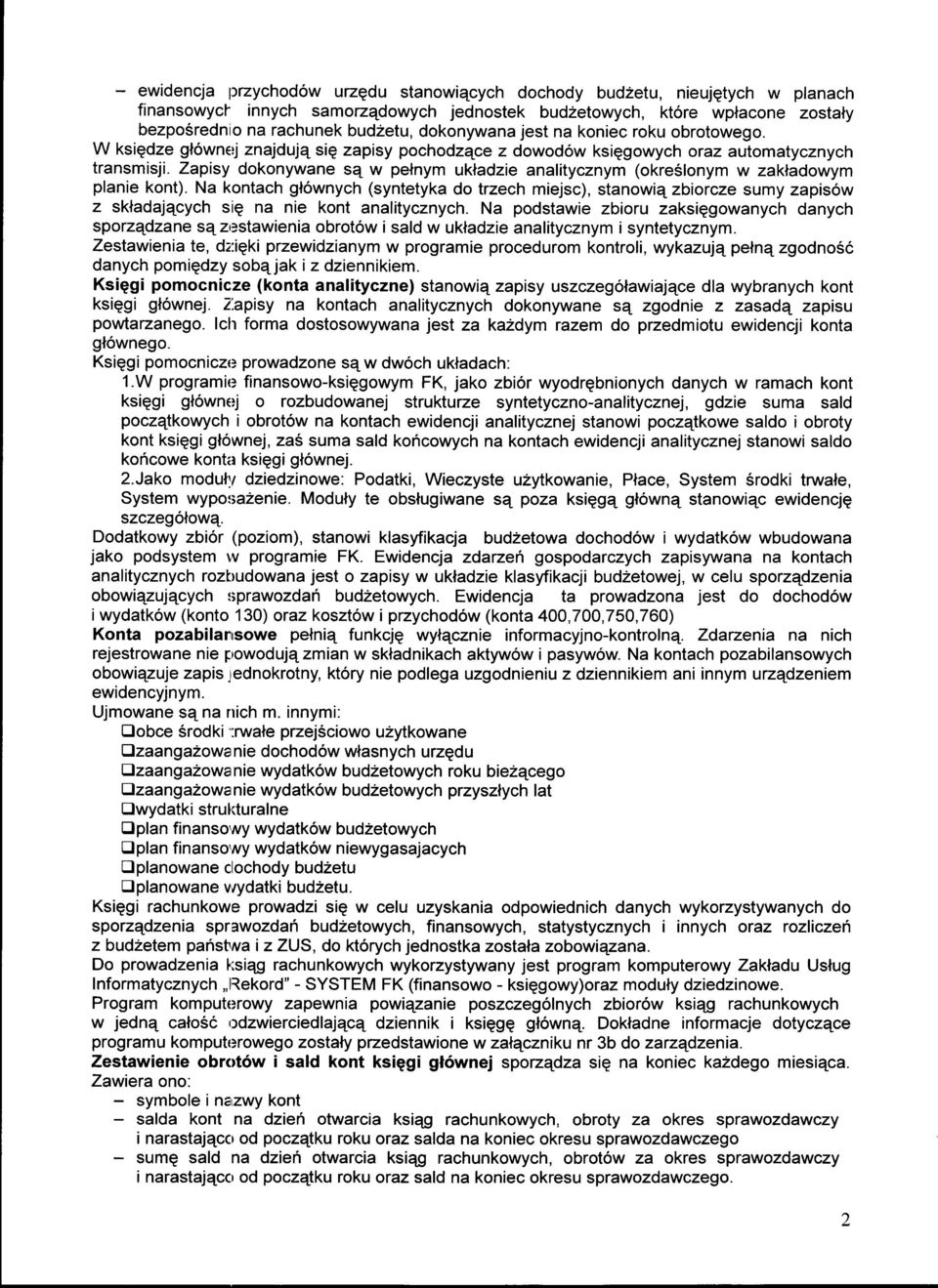 Zapisy dokonywane sa w pelnym uknadzie analitycznym (okre6lonym w zakladowym planie kont).
