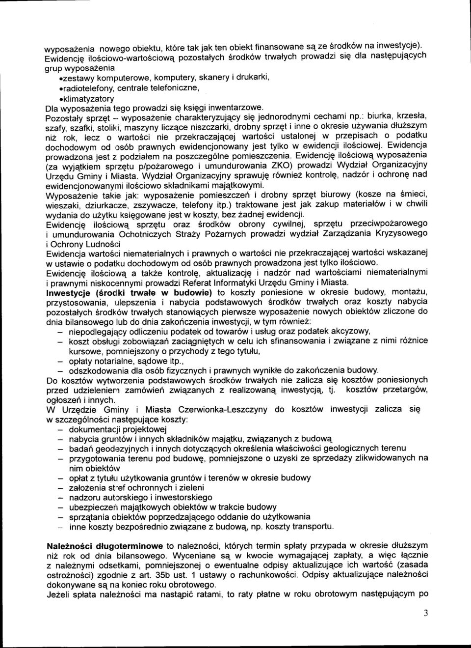 klimatyzatory Dla wyposa2enia tego prowadzi siq ksiggi inwentarzowe. Pozostaly sprzgt -- wyposa=enie charakteryzujqcy siq jednorodnymi cechami np.