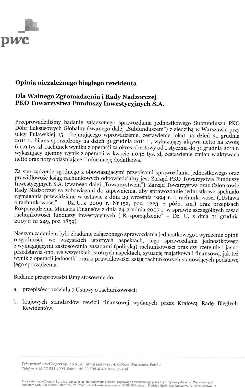 wprowadzenie, zestawienie lokat na dziefi 31 grudnia 211 r., bilans sporzqdzony na dziefi 31 grudnia 211 r., vykazujqcy aktywa netto na kwote 6.119 tys.
