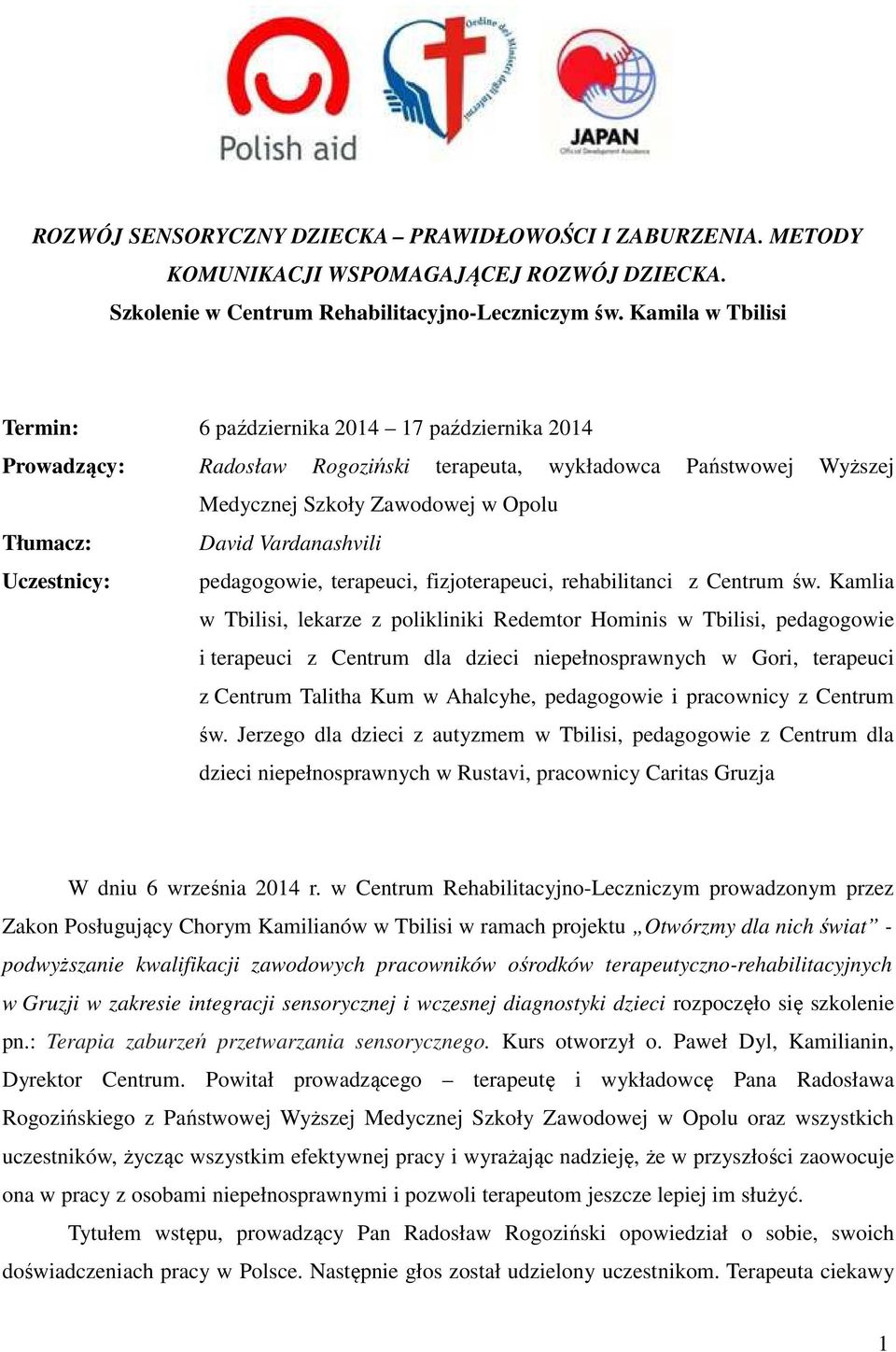 Vardanashvili Uczestnicy: pedagogowie, terapeuci, fizjoterapeuci, rehabilitanci z Centrum św.
