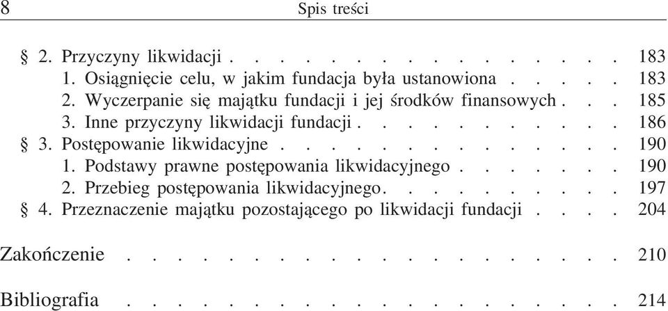 Postępowanie likwidacyjne.............. 190 1. Podstawy prawne postępowania likwidacyjnego....... 190 2.
