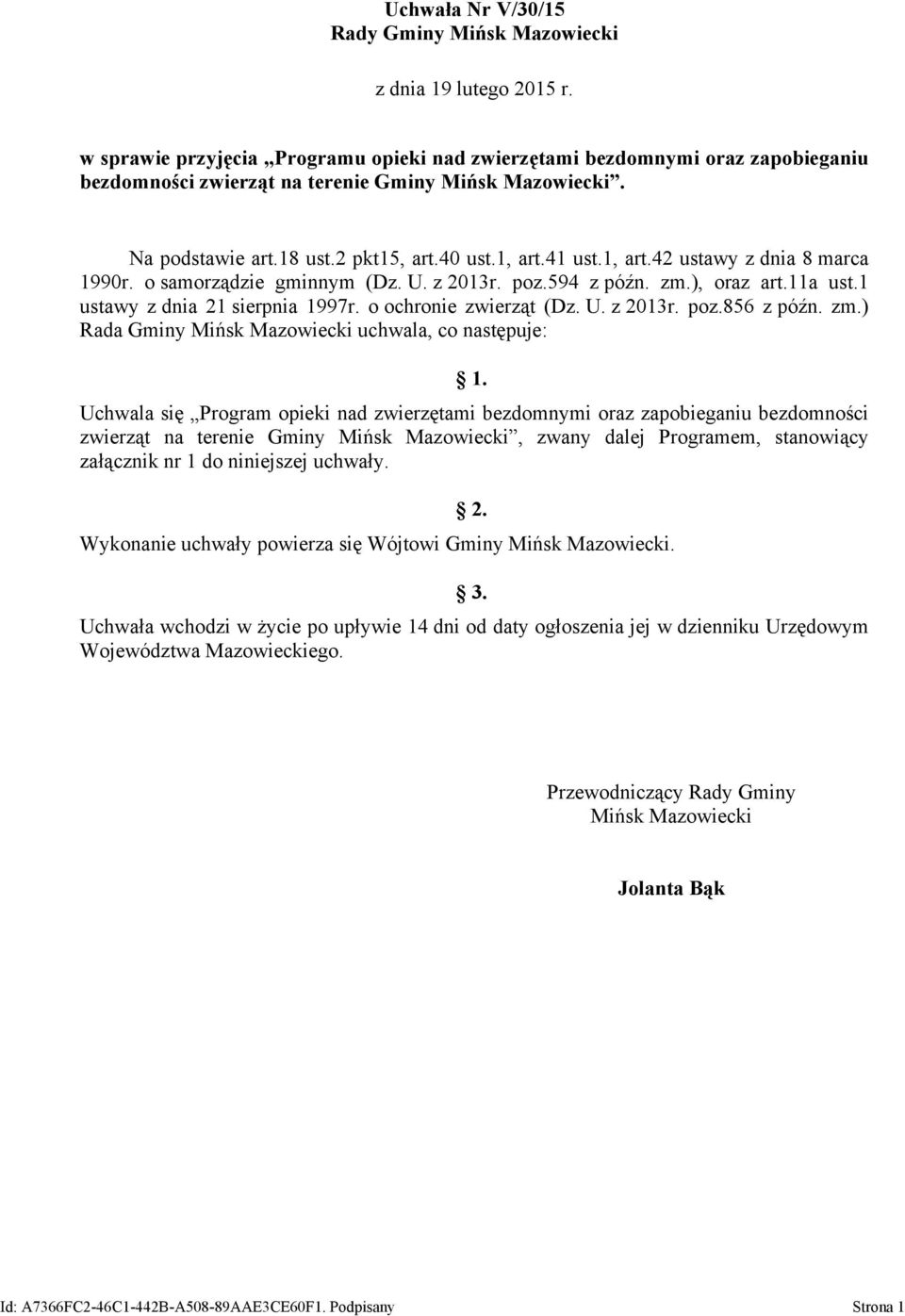 1, art.42 ustawy z dnia 8 marca 1990r. o samorządzie gminnym (Dz. U. z 2013r. poz.594 z późn. zm.), oraz art.11a ust.1 ustawy z dnia 21 sierpnia 1997r. o ochronie zwierząt (Dz. U. z 2013r. poz.856 z późn.