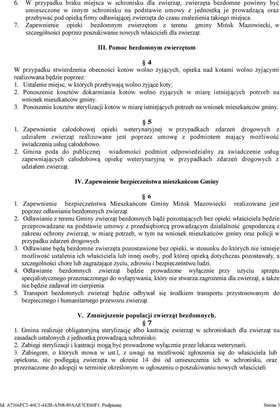 Zapewnienie opieki bezdomnym zwierzętom z terenu gminy Mińsk Mazowiecki, w szczególności poprzez poszukiwanie nowych właścicieli dla III.