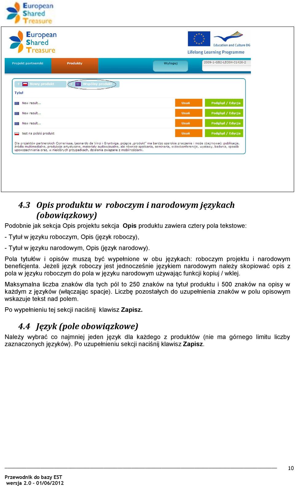 Jeżeli język roboczy jest jednocześnie językiem narodowym należy skopiować opis z pola w języku roboczym do pola w języku narodowym używając funkcji kopiuj / wklej.