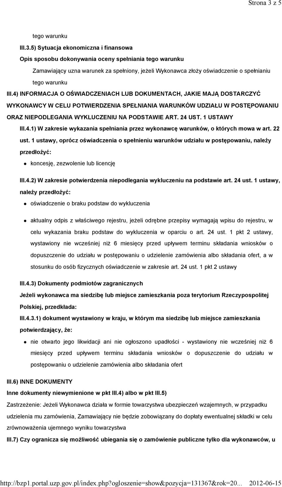 1 USTAWY III.4.1) W zakresie wykazania spełniania przez wykonawcę warunków, o których mowa w art. 22 ust.