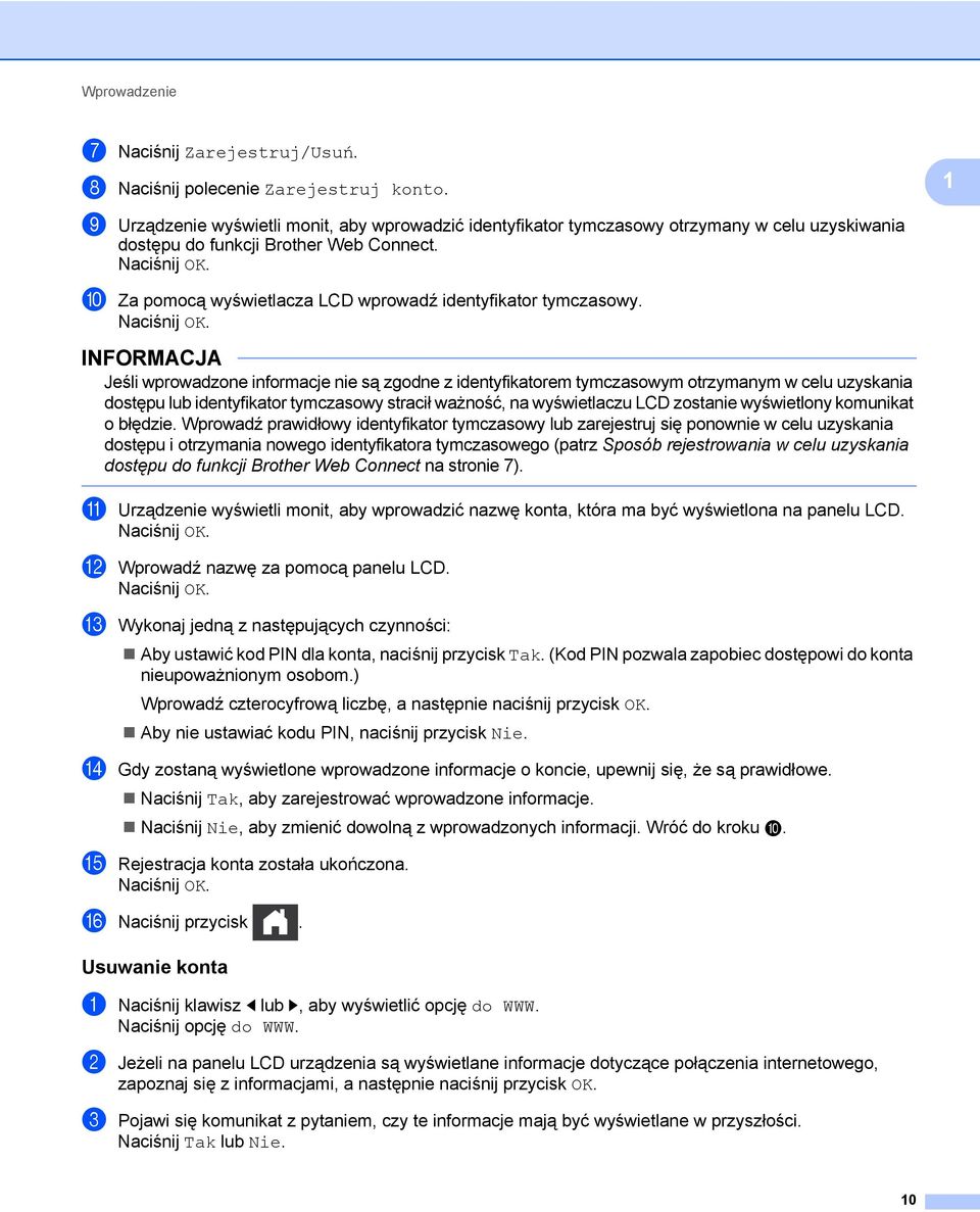 0 Za pomocą wyświetlacza LCD wprowadź identyfikator tymczasowy. Naciśnij OK.