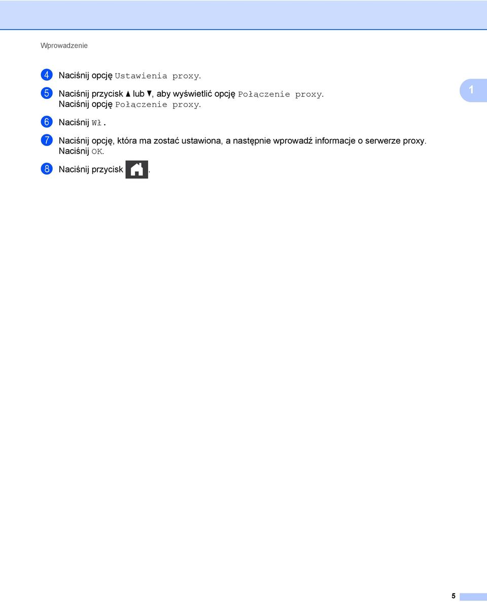 Naciśnij opcję Połączenie proxy. 6 Naciśnij Wł.
