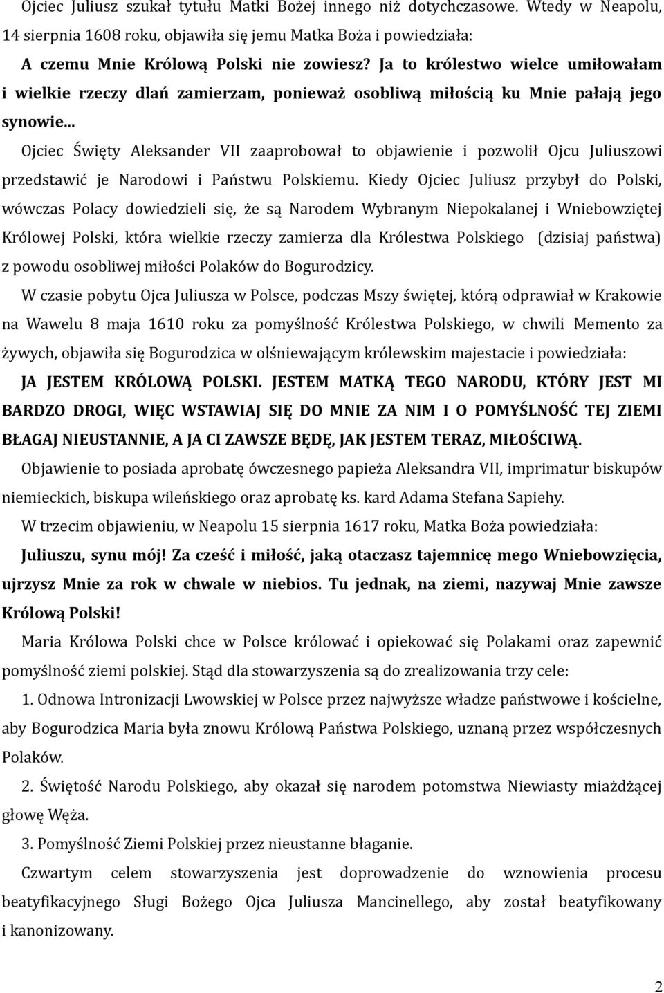 .. Ojciec Święty Aleksander VII zaaprobował to objawienie i pozwolił Ojcu Juliuszowi przedstawić je Narodowi i Państwu Polskiemu.