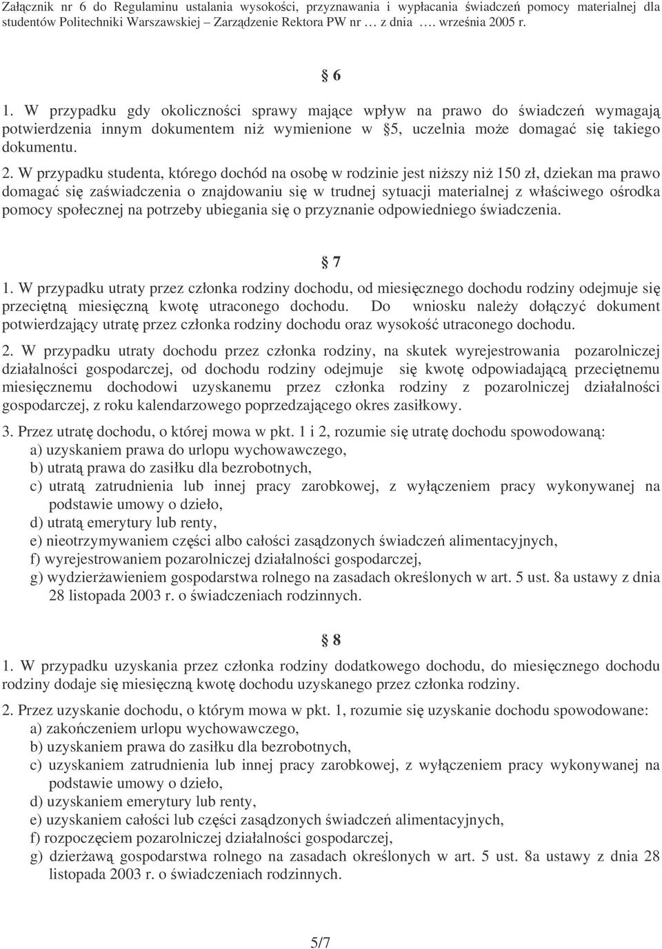 społecznej na potrzeby ubiegania si o przyznanie odpowiedniego wiadczenia. 7 1.