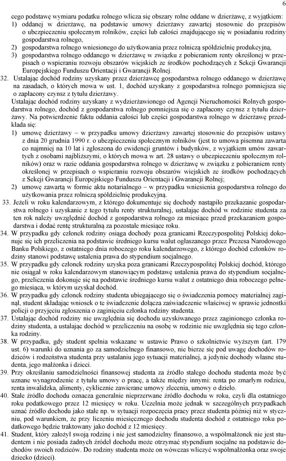 gospodarstwa rolnego oddanego w dzierżawę w związku z pobieraniem renty określonej w przepisach o wspieraniu rozwoju obszarów wiejskich ze środków pochodzących z Sekcji Gwarancji Europejskiego