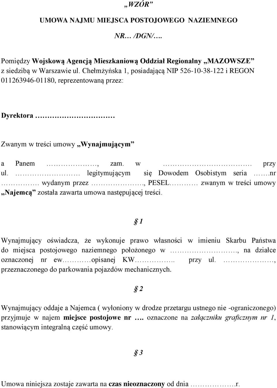 legitymującym się Dowodem Osobistym seria.nr. wydanym przez., PESEL zwanym w treści umowy Najemcą została zawarta umowa następującej treści.