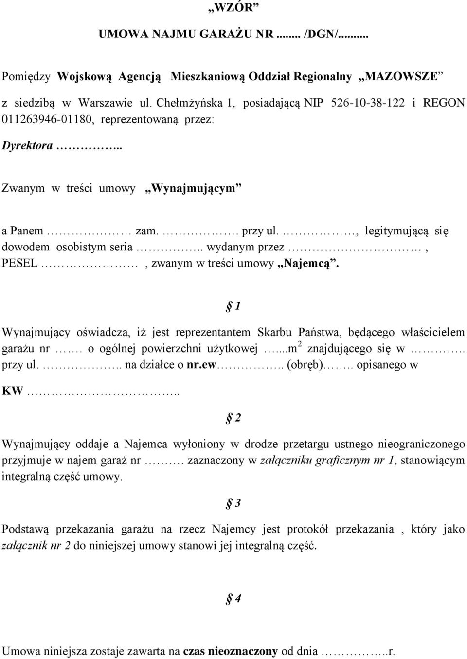 , legitymującą się dowodem osobistym seria.. wydanym przez, PESEL, zwanym w treści umowy Najemcą. 1 Wynajmujący oświadcza, iż jest reprezentantem Skarbu Państwa, będącego właścicielem garażu nr.