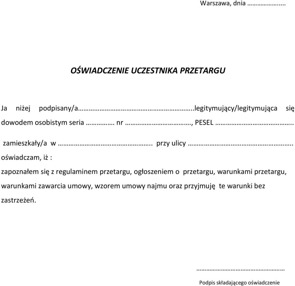 . oświadczam, iż : zapoznałem się z regulaminem przetargu, ogłoszeniem o przetargu, warunkami