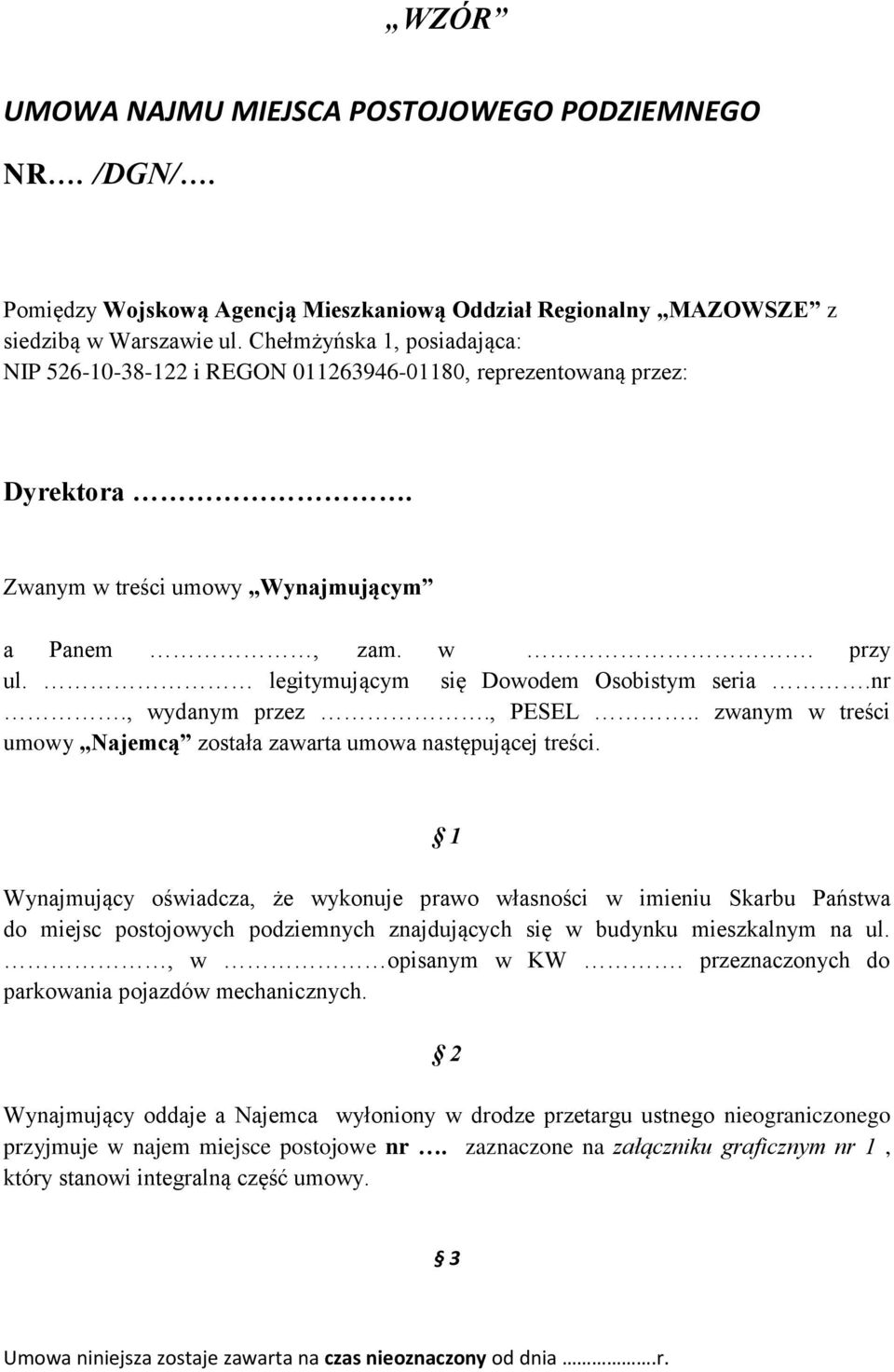legitymującym się Dowodem Osobistym seria.nr., wydanym przez., PESEL.. zwanym w treści umowy Najemcą została zawarta umowa następującej treści.