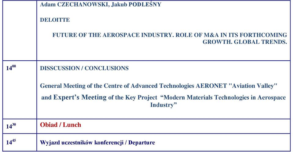 14 00 DISSCUSSION / CONCLUSIONS General Meeting of the Centre of Advanced Technologies AERONET