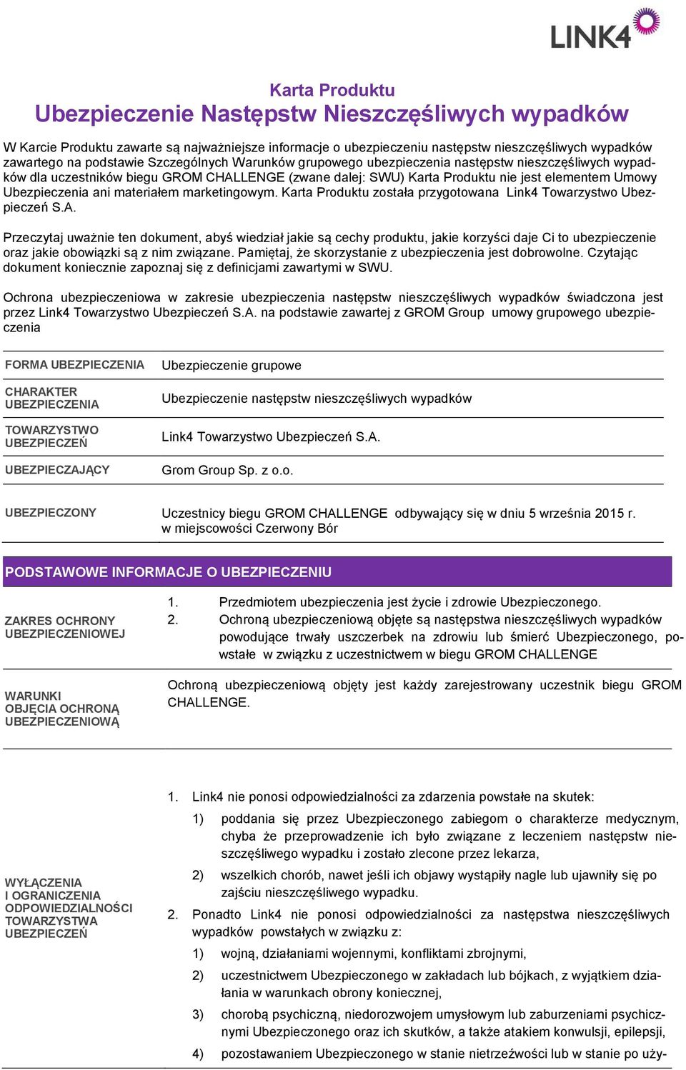 materiałem marketingowym. Karta Produktu została przygotowana Link4 Towarzystwo Ubezpieczeń S.A.