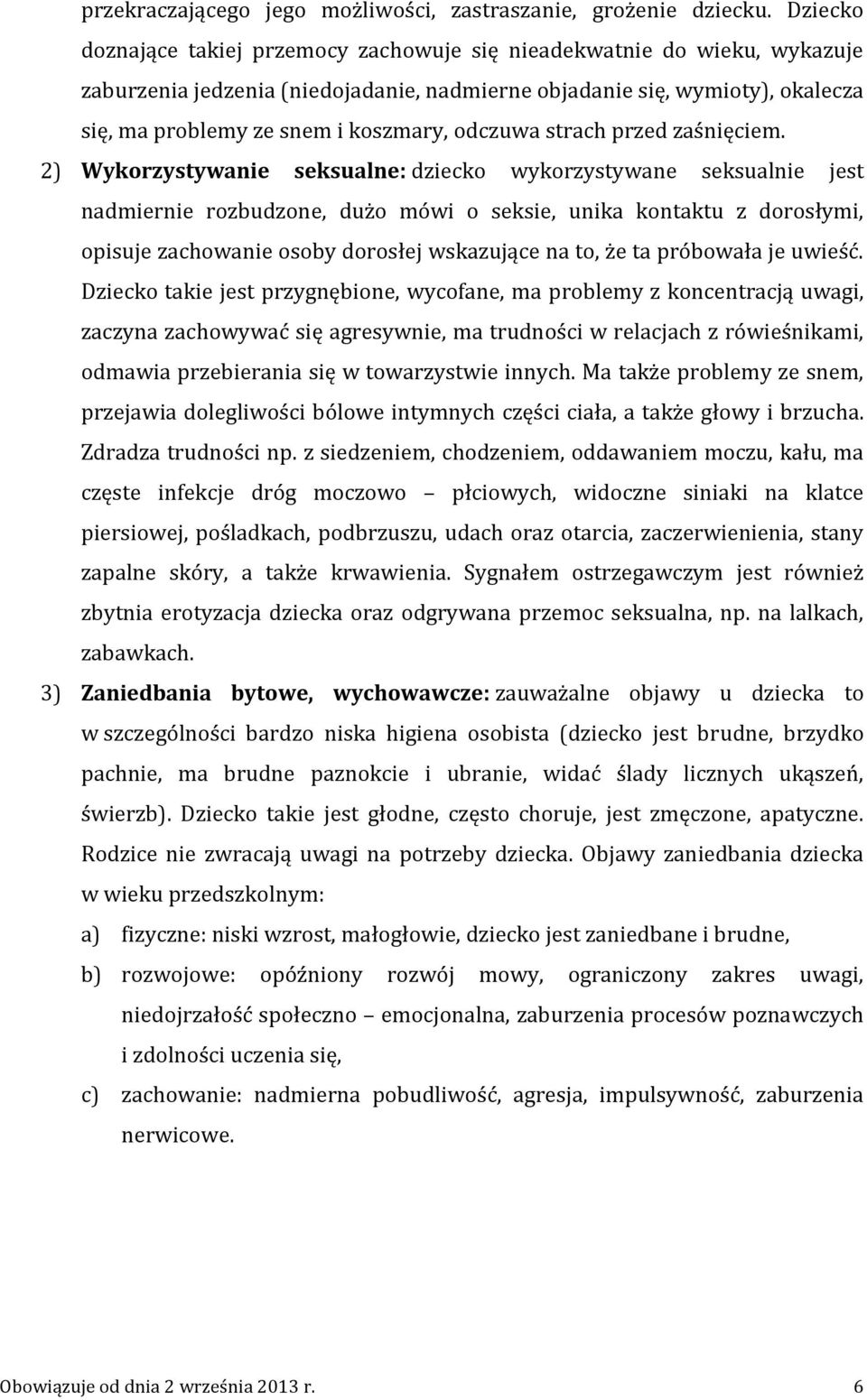 odczuwa strach przed zaśnięciem.