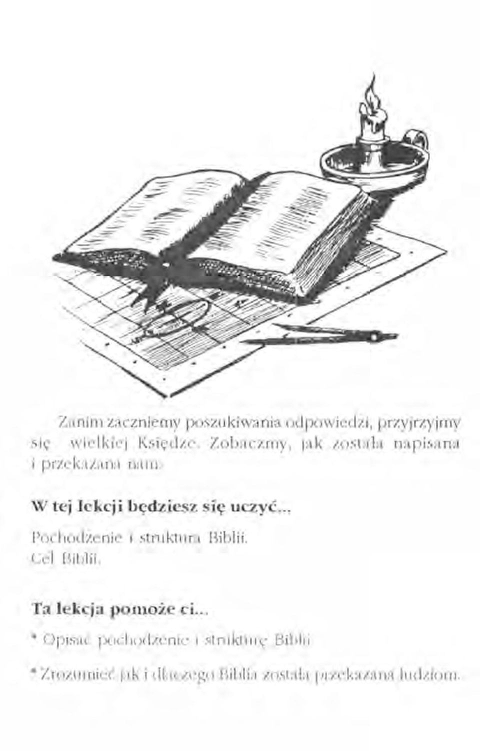 .. Pochodzenie i struktura Biblii. Cel Biblii. Ta lekcja pornoże ci.
