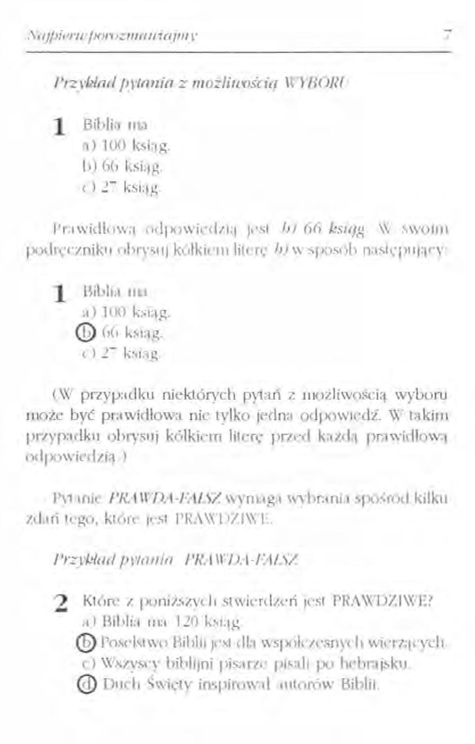 (W przypadku niektórych pytań z możliwością wyboru może być prawidłowa nic tyłko jedna odpowiedz. W takim przypadku obrysuj kółkiem literę przed każdą prawidłową odpowiedzią.