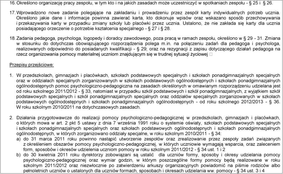 Określono jakie dane i informacje powinna zawierać karta, kto dokonuje wpisów oraz wskazano sposób przechowywania i przekazywania karty w przypadku zmiany szkoły lub placówki przez ucznia.