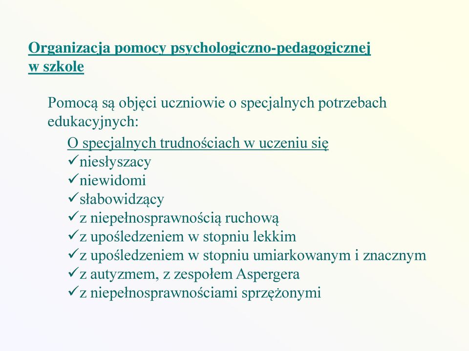 niewidomi słabowidzący z niepełnosprawnością ruchową z upośledzeniem w stopniu lekkim z