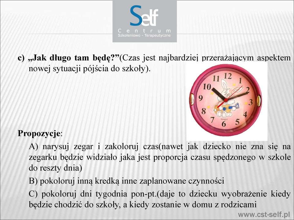 jest proporcja czasu spędzonego w szkole do reszty dnia) b) B) pokoloruj inną kredką inne zaplanowane czynności c)