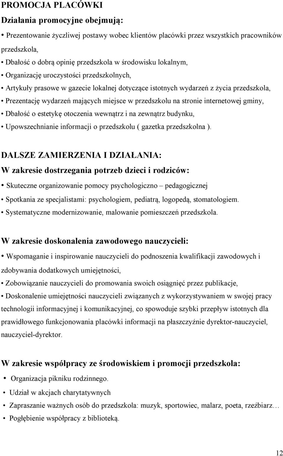 internetowej gminy, Dbałość o estetykę otoczenia wewnątrz i na zewnątrz budynku, Upowszechnianie informacji o przedszkolu ( gazetka przedszkolna ).