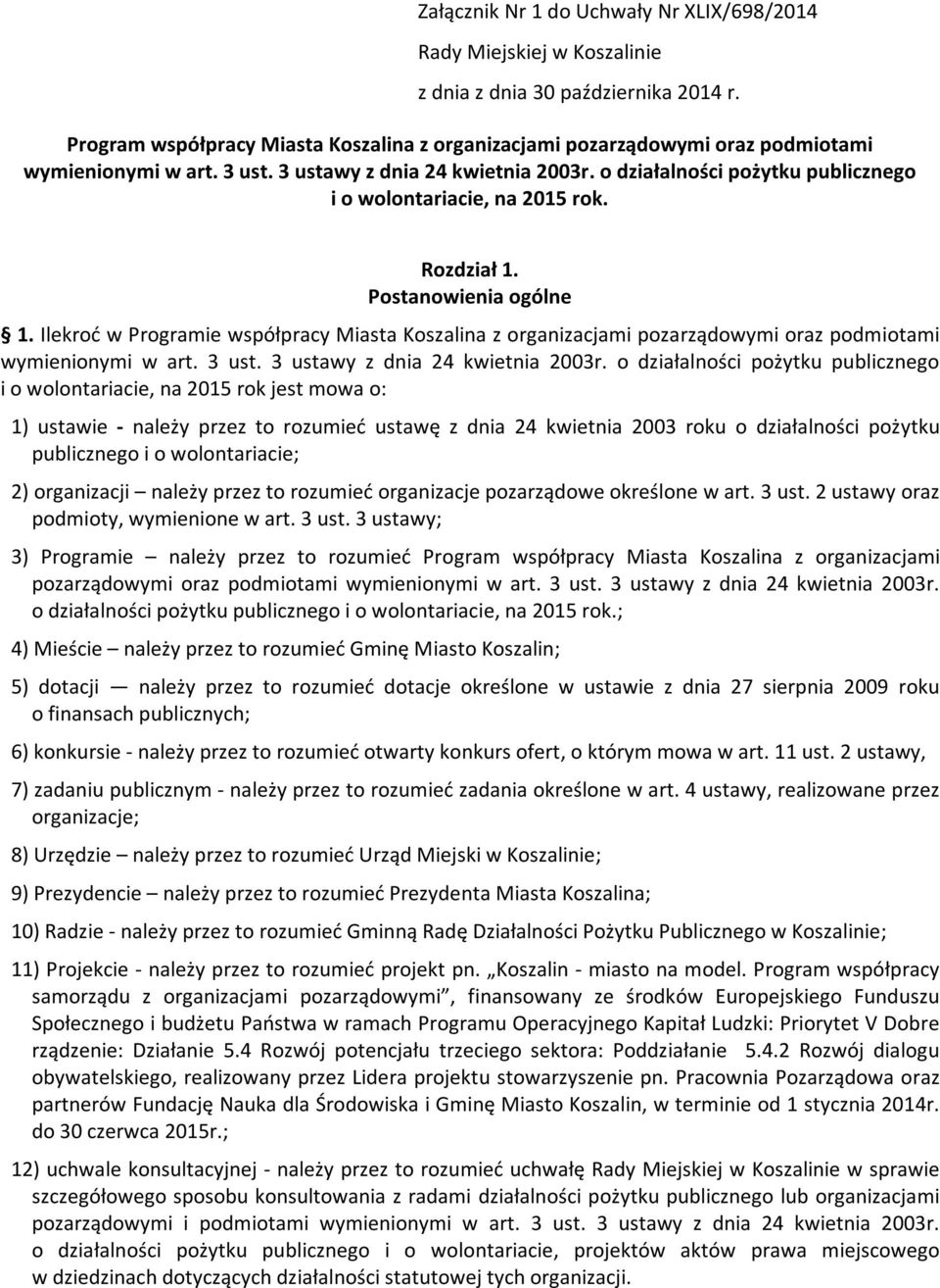 o działalności pożytku publicznego i o wolontariacie, na 2015 rok. Rozdział 1. Postanowienia ogólne 1.