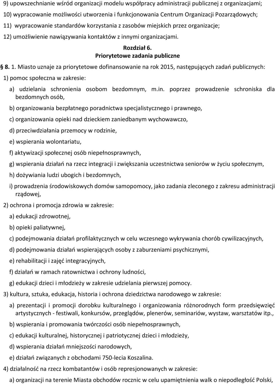 ) umożliwienie nawiązywania kontaktów z innymi organizacjami. Rozdział 6. Priorytetowe zadania publiczne 8. 1.