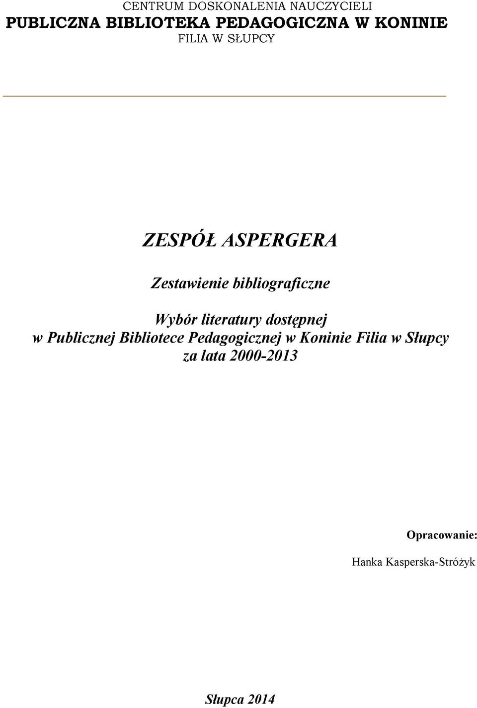 literatury dostępnej w Publicznej Bibliotece Pedagogicznej w Koninie