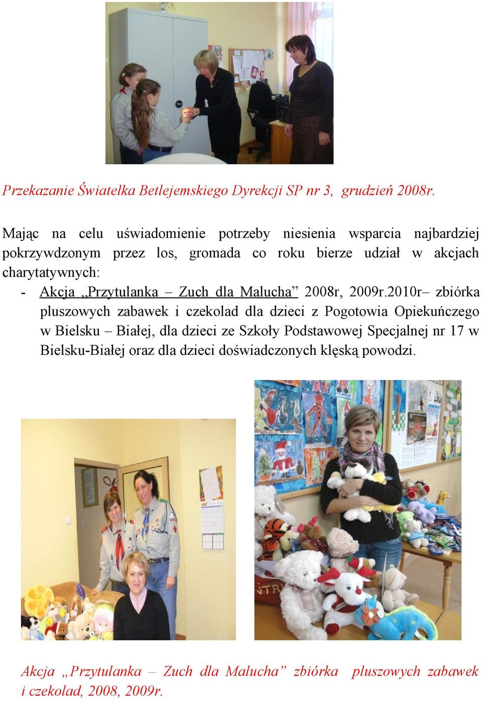 charytatywnych: Akcja Przytulanka Zuch dla Malucha 2008r, 2009r.