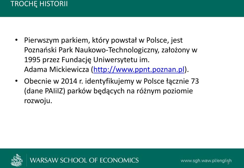 Adama Mickiewicza (http://www.ppnt.poznan.pl). Obecnie w 2014 r.