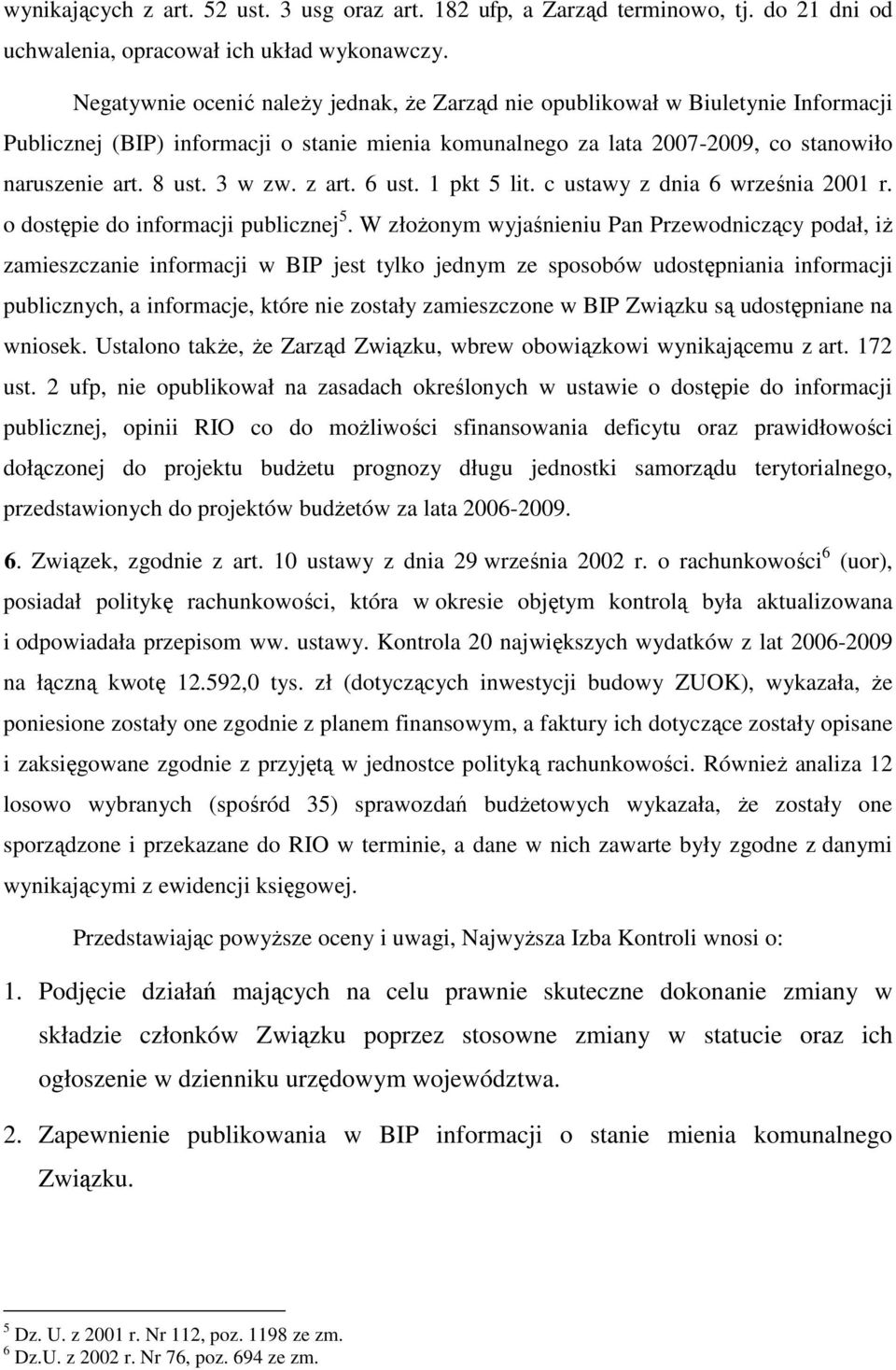 3 w zw. z art. 6 ust. 1 pkt 5 lit. c ustawy z dnia 6 września 2001 r. o dostępie do informacji publicznej 5.
