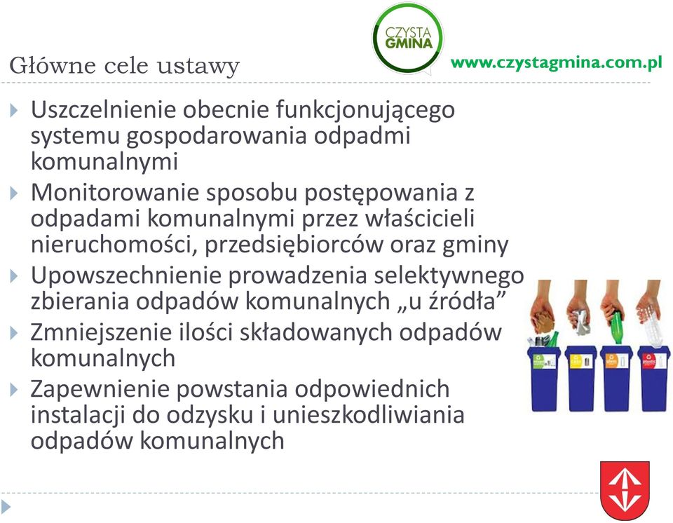 gminy Upowszechnienie prowadzenia selektywnego zbierania odpadów komunalnych u źródła Zmniejszenie ilości