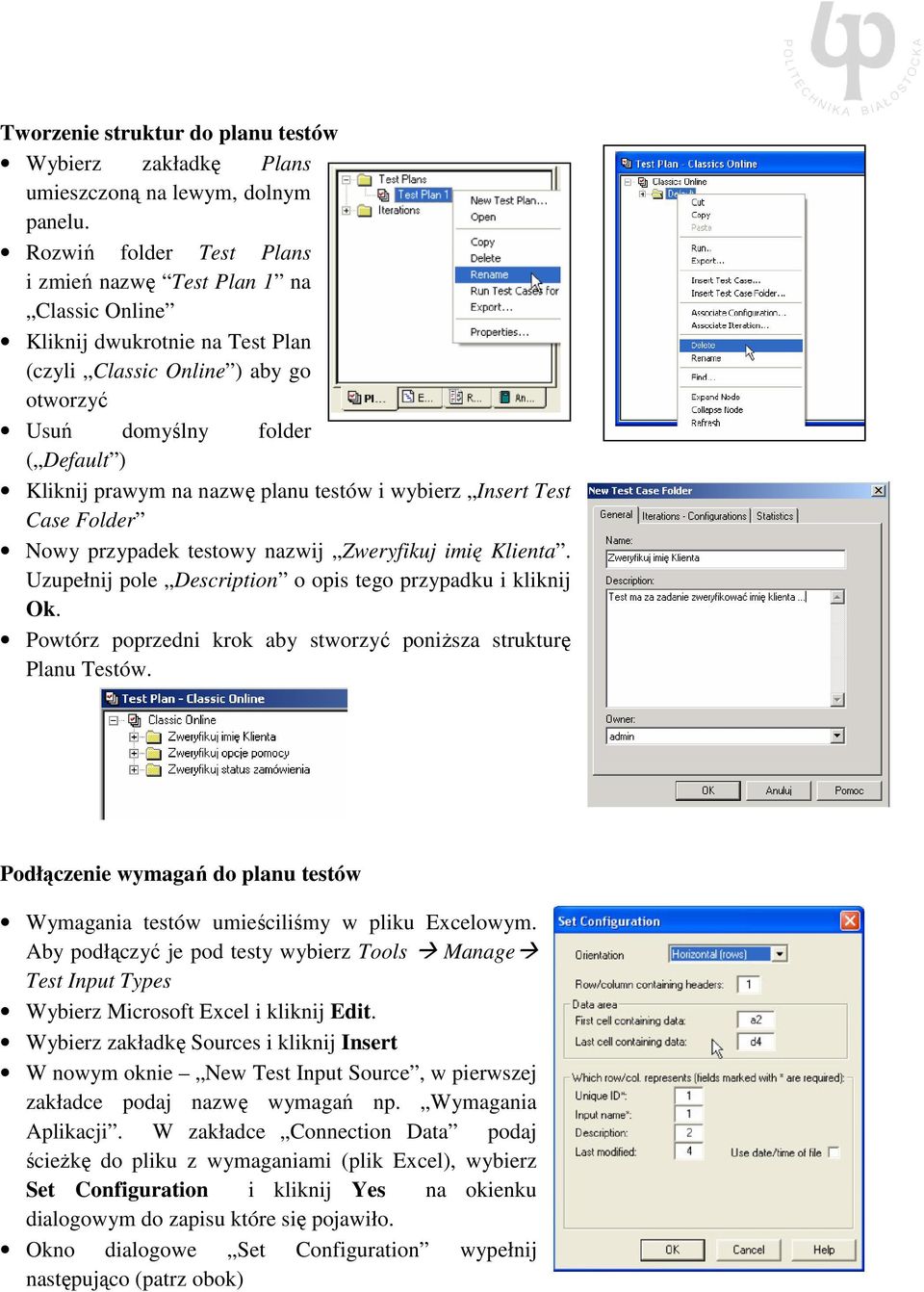 planu testów i wybierz Insert Test Case Folder Nowy przypadek testowy nazwij Zweryfikuj imię Klienta. Uzupełnij pole Description o opis tego przypadku i kliknij Ok.