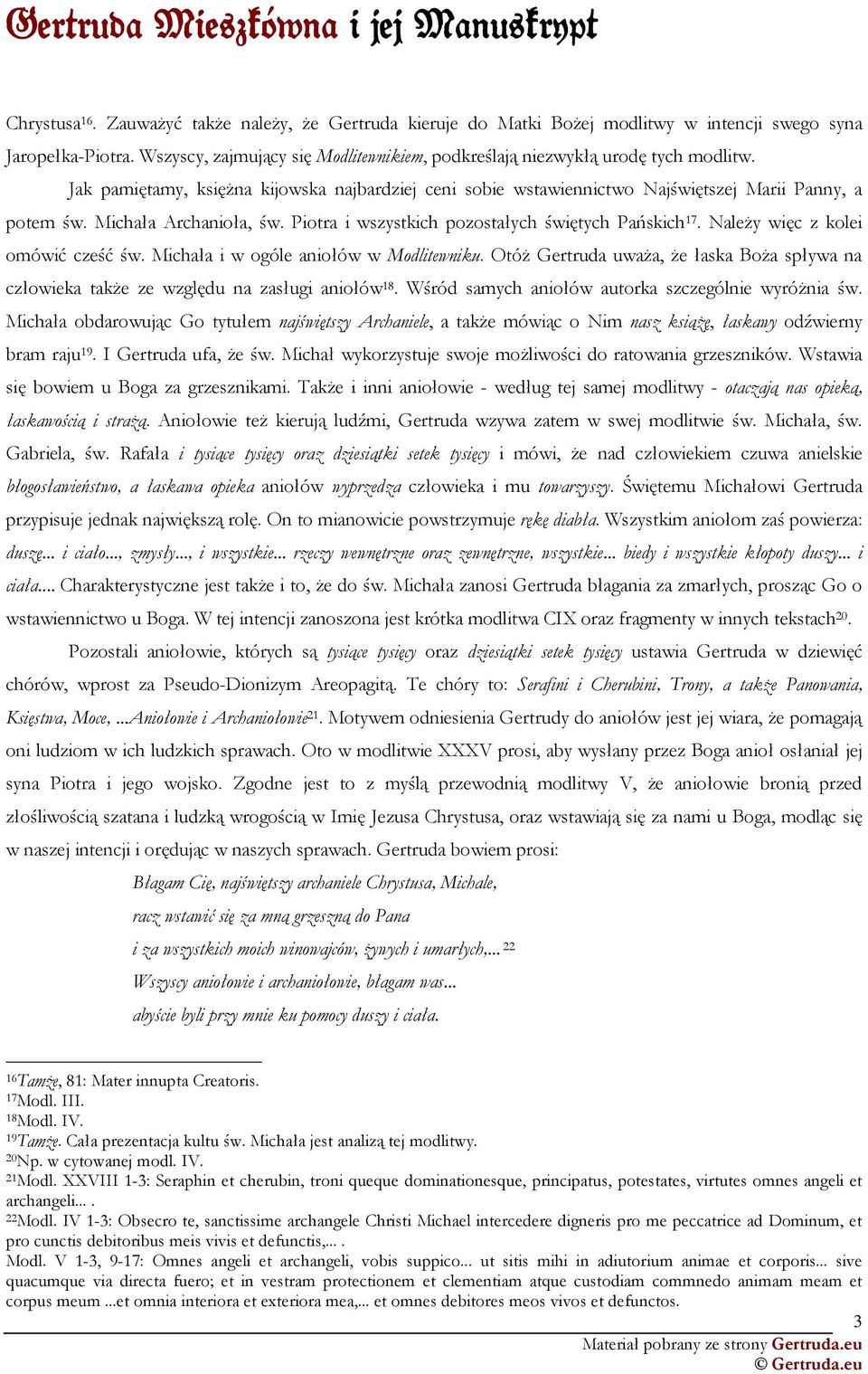 Michała Archanioła, św. Piotra i wszystkich pozostałych świętych Pańskich 17. NaleŜy więc z kolei omówić cześć św. Michała i w ogóle aniołów w Modlitewniku.