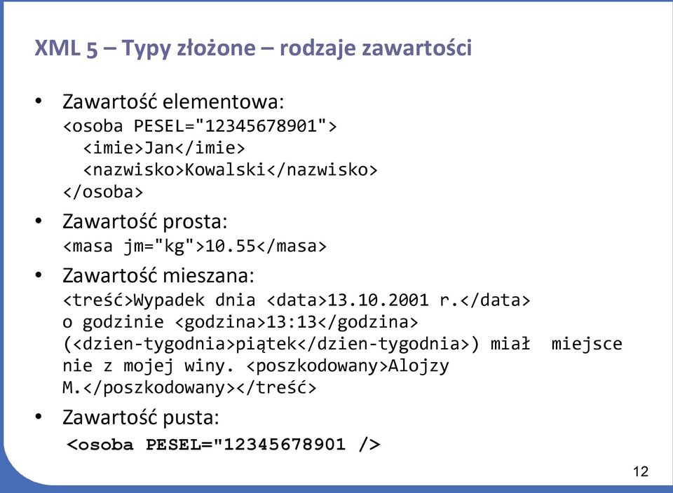 55</masa> Zawartość mieszana: <treść>wypadek dnia <data>13.10.2001 r.