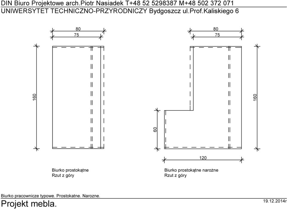 prostokątne narożne Rzut z góry