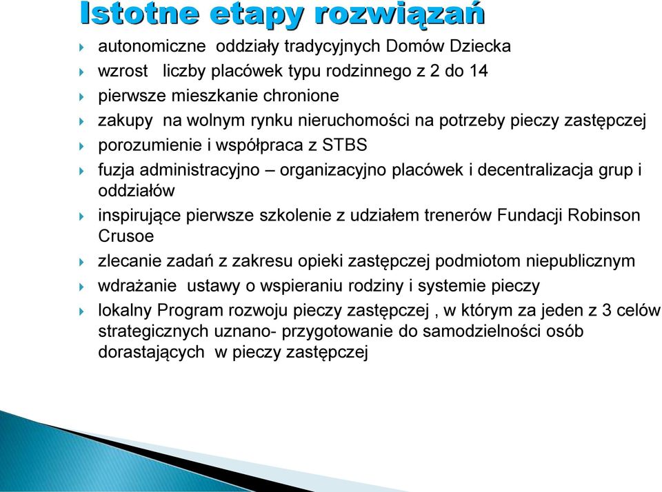 inspirujące pierwsze szkolenie z udziałem trenerów Fundacji Robinson Crusoe zlecanie zadań z zakresu opieki zastępczej podmiotom niepublicznym wdrażanie ustawy o wspieraniu