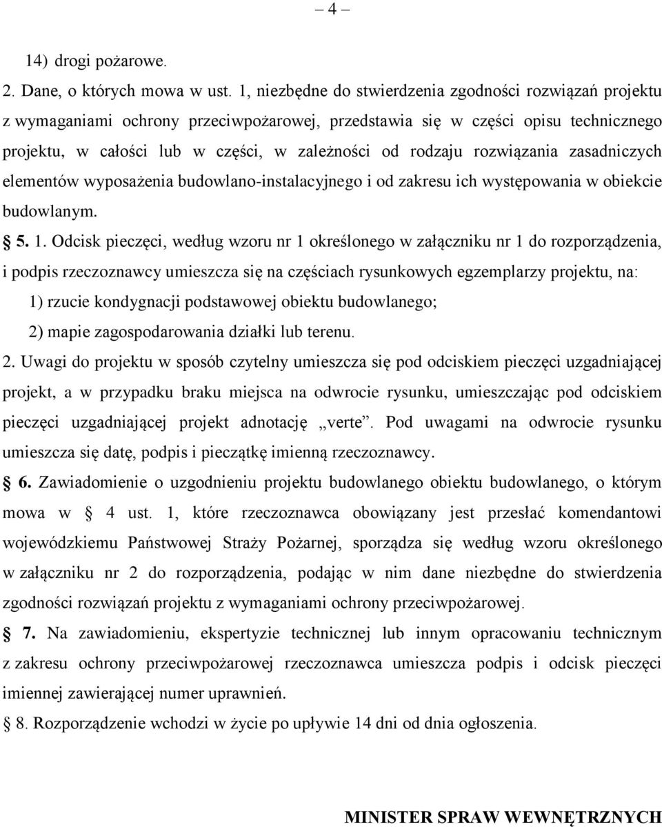 rozwiązania zasadniczych elementów wyposażenia budowlano-instalacyjnego i od zakresu ich występowania w obiekcie budowlanym. 5. 1.