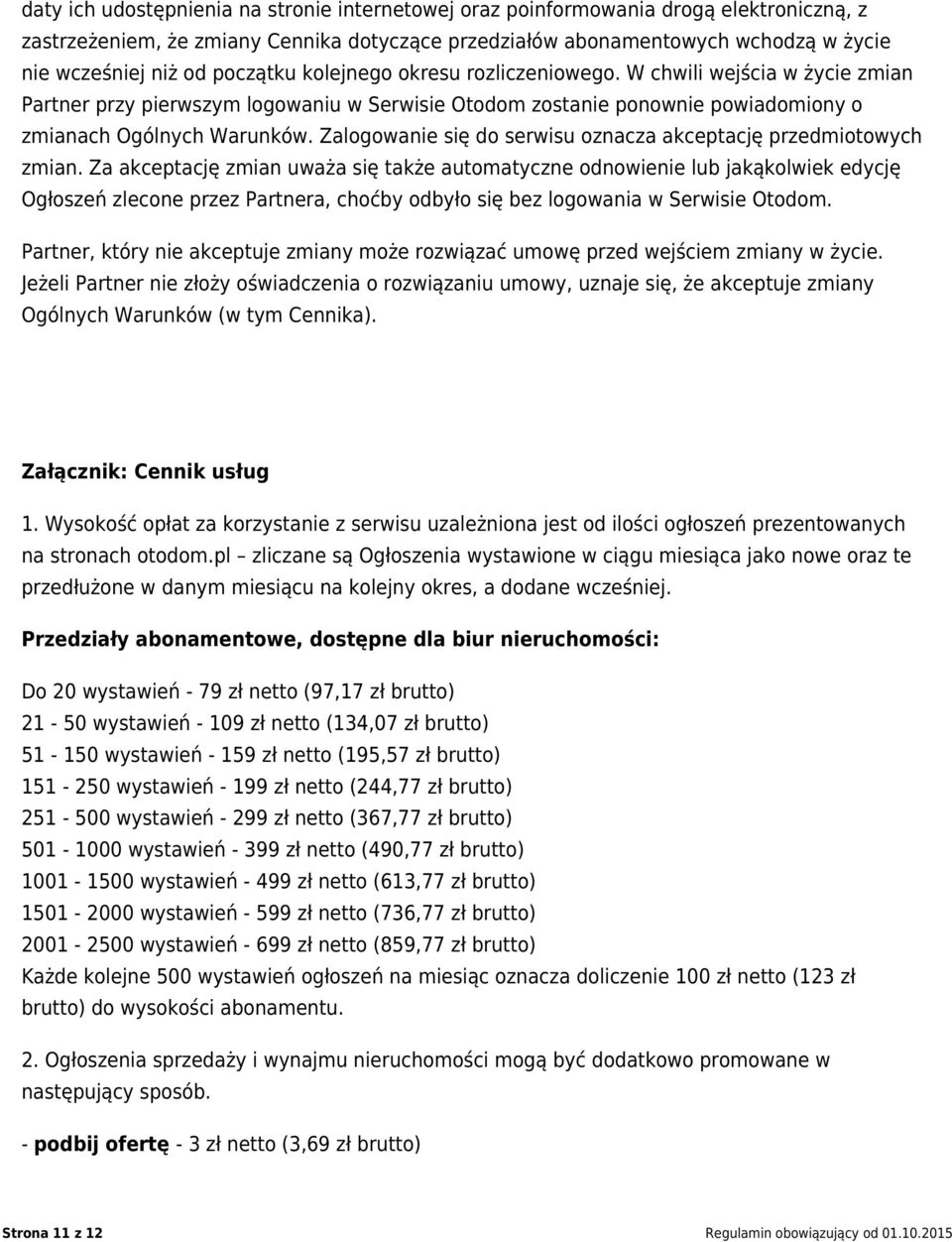 Zalogowanie się do serwisu oznacza akceptację przedmiotowych zmian.