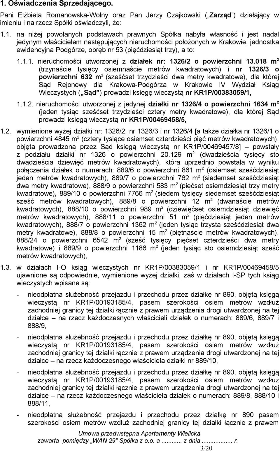 1.1. nieruchomości utworzonej z działek nr: 1326/2 o powierzchni 13.