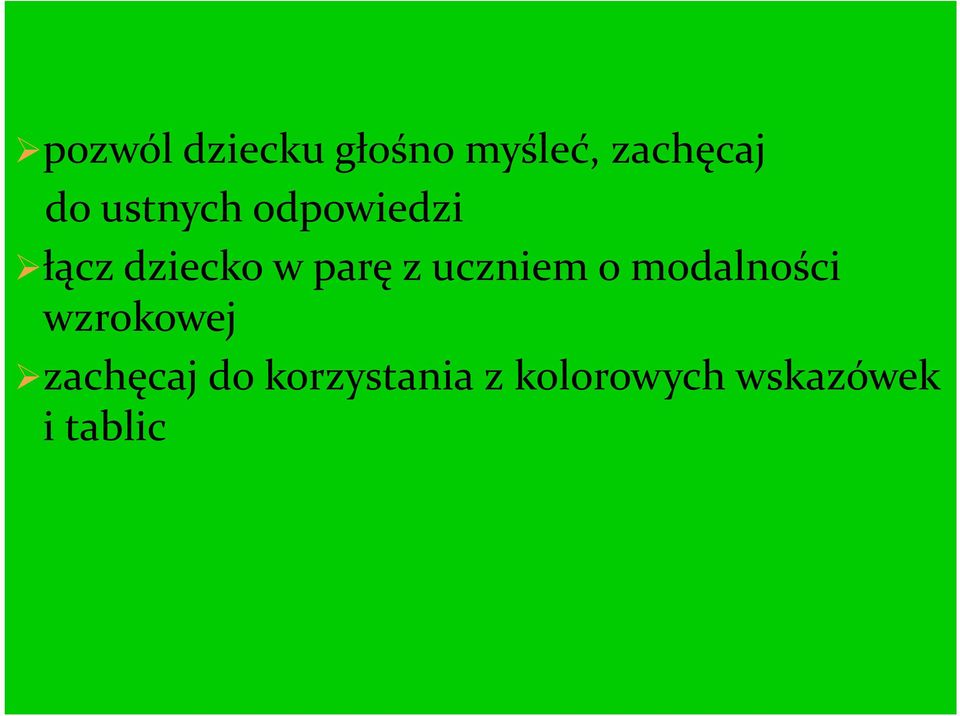 uczniem o modalności wzrokowej zachęcaj do